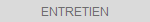 Entretien
